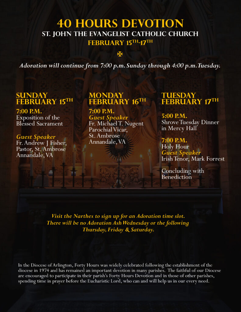 40 Hours Devotion
Adoration will continue from 7 pm Sunday through 4 pm Tuesday.